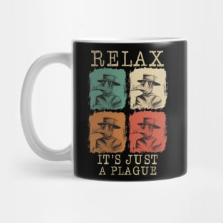 Relax It's Just a Plague Mug